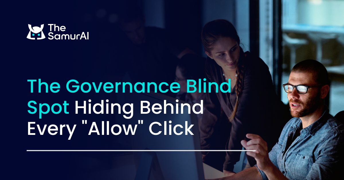 The Governance Blind Spot Hiding Behind Every "Allow" Click