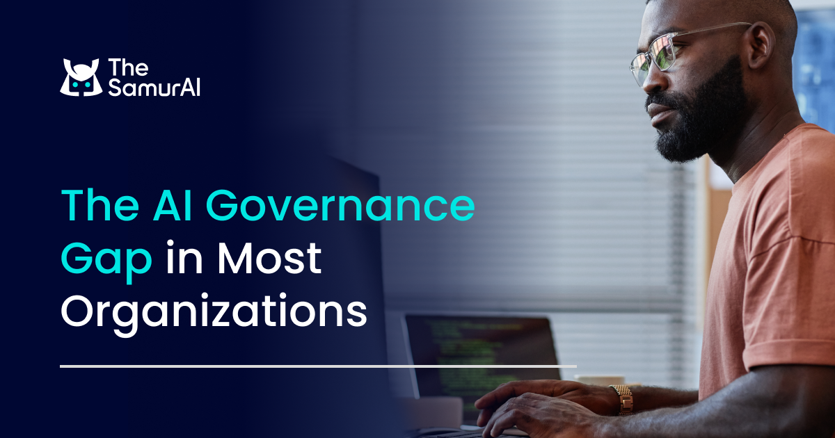 The AI Governance Gap in Most Organizations